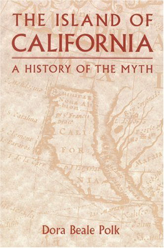 Cover for Dora Beale Polk · The Island of California: A History of the Myth (Paperback Book) (1995)