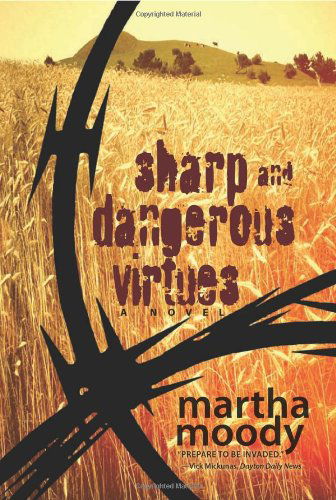 Cover for Martha Moody · Sharp and Dangerous Virtues: A Novel (Hardcover Book) (2012)