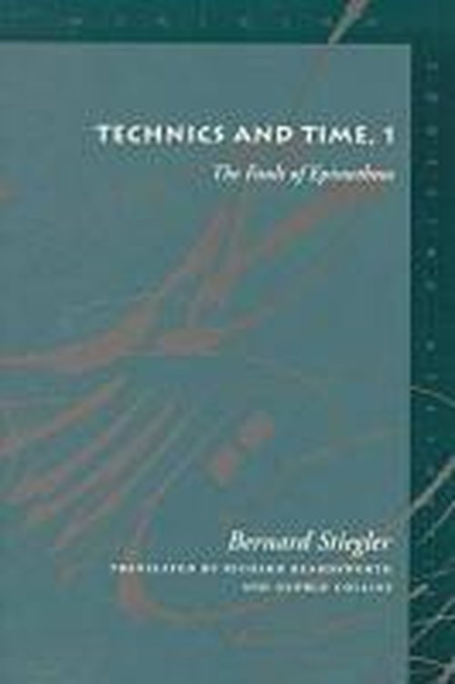 Cover for Bernard Stiegler · Technics and Time, 1: The Fault of Epimetheus - Meridian: Crossing Aesthetics (Paperback Book) (1998)