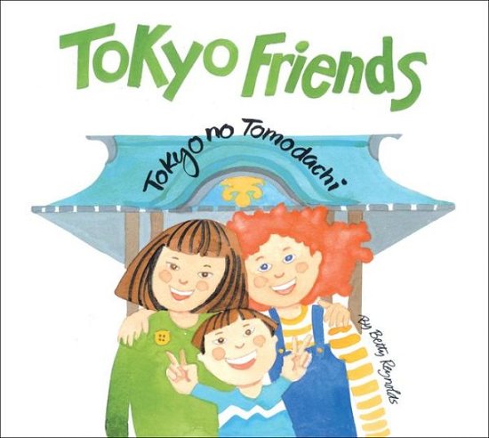 Cover for Betty Reynolds · Tokyo Friends (Hardcover Book) (2022)