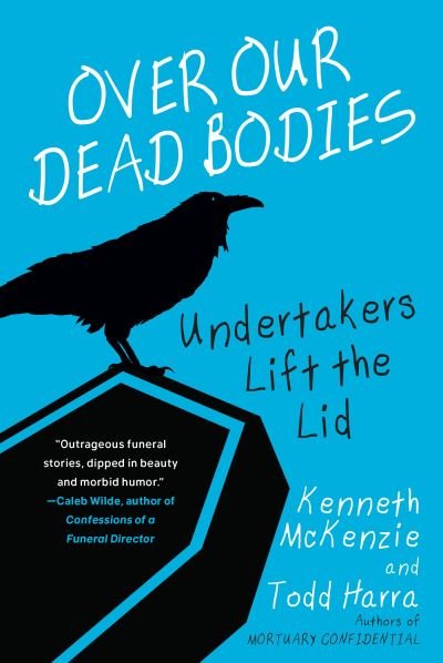 Cover for Kenneth Mckenzie · Over Our Dead Bodies:: Undertakers Lift the Lid (Pocketbok) (2021)