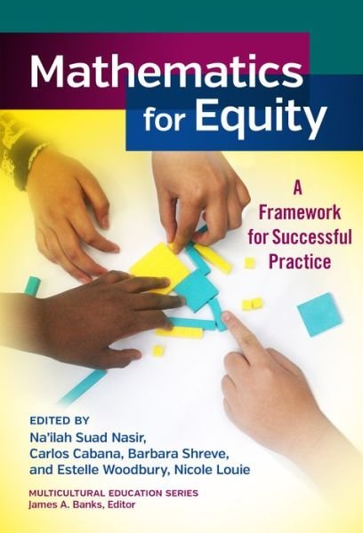 Cover for Na\'ilah Suad Nasir · Mathematics for Equity: A Framework for Successful Practice - Multicultural Education Series (Paperback Book) (2014)
