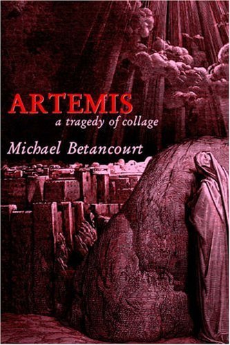 Cover for Michael Betancourt · Artemis: a Tragedy of Collage (Pocketbok) (2004)