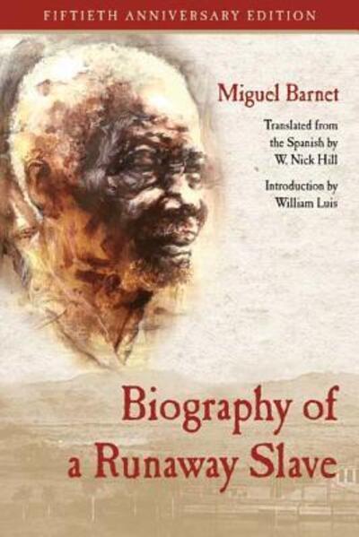 Biography of a Runaway Slave - Miguel Barnet - Books - Northwestern University Press - 9780810133419 - April 15, 2016