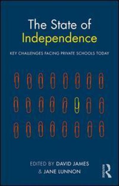 Cover for David James · The State of Independence: Key Challenges Facing Private Schools Today: Key Challenges Facing Private Schools Today (Paperback Book) (2019)