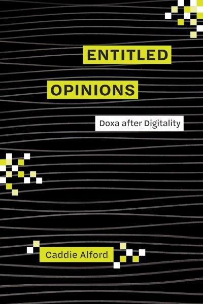 Cover for Caddie Alford · Entitled Opinions: Doxa after Digitality - Rhetoric and Digitality (Paperback Book) (2024)