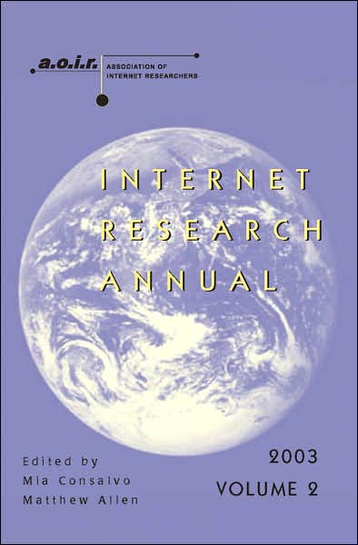 Cover for Internet Research Annual: Selected Papers from the Association of Internet Researchers Conference 2003 - Digital Formations (Paperback Book) (2005)