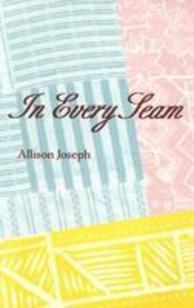 Cover for Allison Joseph · In Every Seam - Pitt Poetry Series (Paperback Book) (1997)