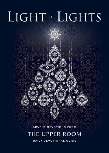 Cover for Upper Room · Light of Lights: Advent Devotions from &lt;em&gt;the Upper Room&lt; / Em&gt; Daily Devotional Guide (Paperback Bog) (2014)
