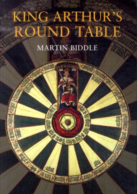 King Arthur's Round Table: An Archaeological Investigation - Martin Biddle - Książki - Boydell & Brewer Ltd - 9780851158419 - 16 kwietnia 2009