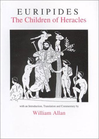 Colonel William Allan · Euripides: The Children of Heracles - Aris & Phillips Classical Texts (Paperback Book) [First published in the United Kingdom in 2001. Rep edition] (2001)