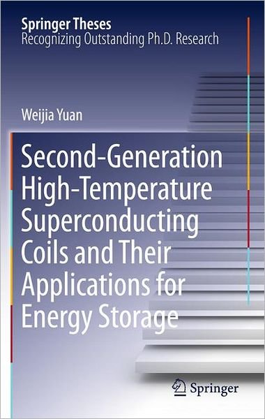 Cover for Weijia Yuan · Second-Generation High-Temperature Superconducting Coils and Their Applications for Energy Storage - Springer Theses (Gebundenes Buch) (2011)