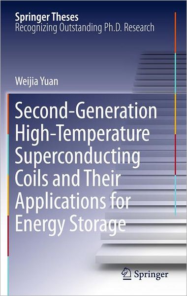 Second-Generation High-Temperature Superconducting Coils and Their Applications for Energy Storage - Springer Theses - Weijia Yuan - Kirjat - Springer London Ltd - 9780857297419 - lauantai 9. heinäkuuta 2011