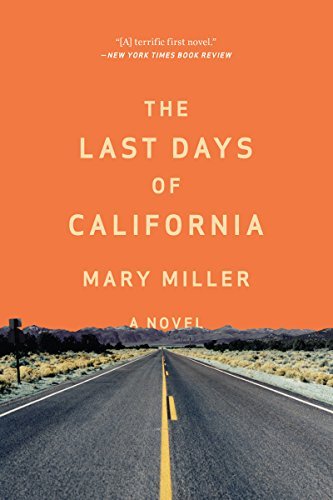 Cover for Mary Miller · The Last Days of California: A Novel (Paperback Book) (2014)