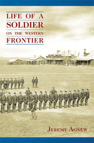 Cover for Jeremy Agnew · Life of a Soldier on the Western Frontier (Paperback Book) [1st edition] (2021)