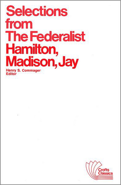 Cover for Alexander Hamilton · Selections from The Federalist: A Commentary on The Constitution of The United States - Crofts Classics (Paperback Book) (2012)