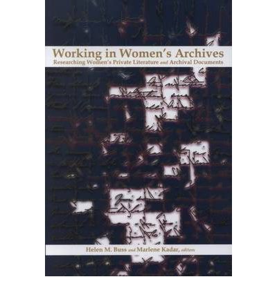 Cover for Marlene Kadar · Working in Women's Archives: Researching Women's Private Literature and Archival Documents - Life Writing (Paperback Book) (2001)