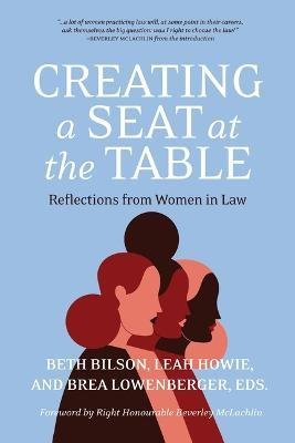 Cover for Right Honourable Beverley McLachlin · Creating a Seat at the Table: Reflections from Women in Law (Paperback Bog) (2024)