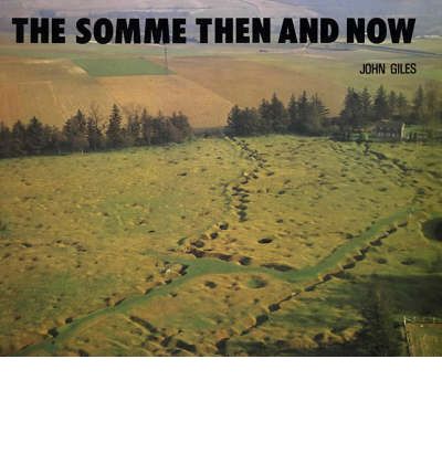 Somme: Then and Now - John Giles - Libros - Pen & Sword Books Ltd - 9780900913419 - 30 de julio de 1986