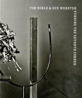 Cover for James Putnam · Tim Noble &amp; Sue Webster - Turning the Seventh Corner (Hardcover Book) (2012)