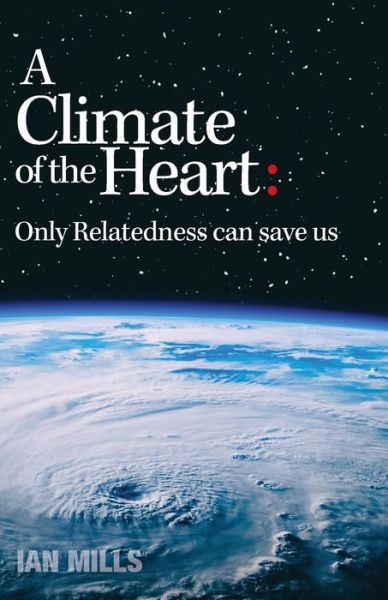 Cover for Ian Mills · A Climate of the Heart (Taschenbuch) (2019)