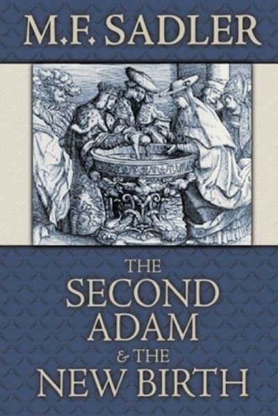 Cover for M.F. Sadler · The Second Adam and the New Birth (Paperback Book) (2004)
