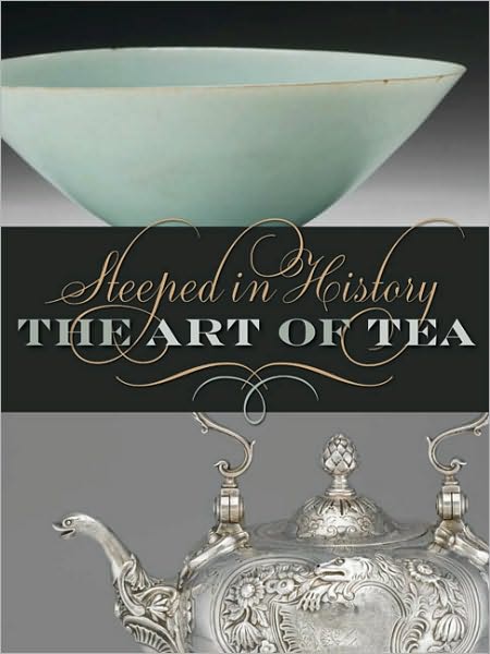 Cover for Beatrice Hohenegger · Steeped in History: The Art of Tea - Steeped in History (Paperback Book) (2009)