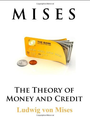 The Theory of Money and Credit - Ludwig Von Mises - Bücher - Signalman Publishing - 9780984061419 - 9. Juni 2010
