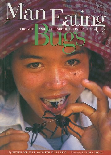 Cover for Peter Menzel · Man Eating Bugs: The Art and Science of Eating Insects (Paperback Book) (1998)