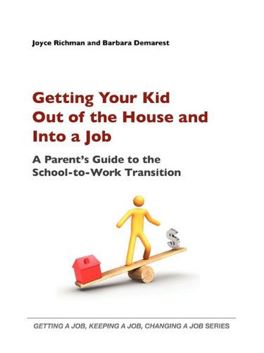 Cover for Barbara A. Demarest · Getting Your Kid out of the House and into a Job (Getting a Job, Keeping a Job, Changing a Job) (Paperback Book) (2010)