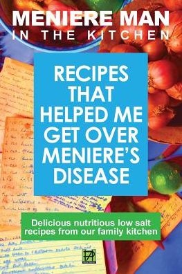 Cover for Meniere Man · Meniere Man in the Kitchen: Recipes That Helped Me Get over Meniere's (Paperback Book) (2014)