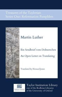 Ein Sendbrief vom Dolmetschen - An Open Letter on Translating - Martin Luther - Books - Taylor Institution Library - 9780995456419 - May 25, 2017