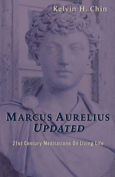 Cover for Kelvin H Chin · Marcus Aurelius Updated (Paperback Book) (2021)