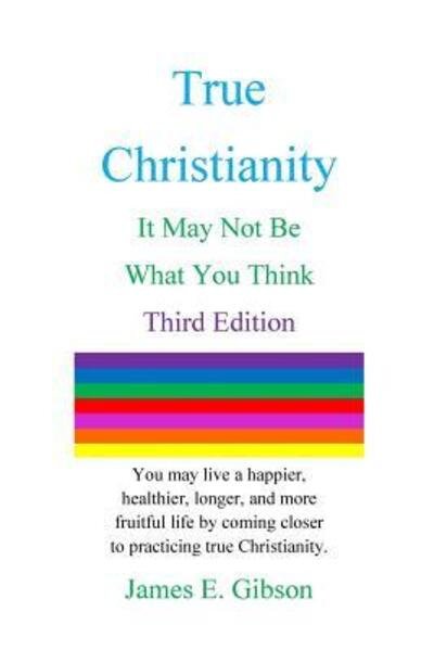 Cover for James E Gibson · True Christianity (Paperback Book) (2017)