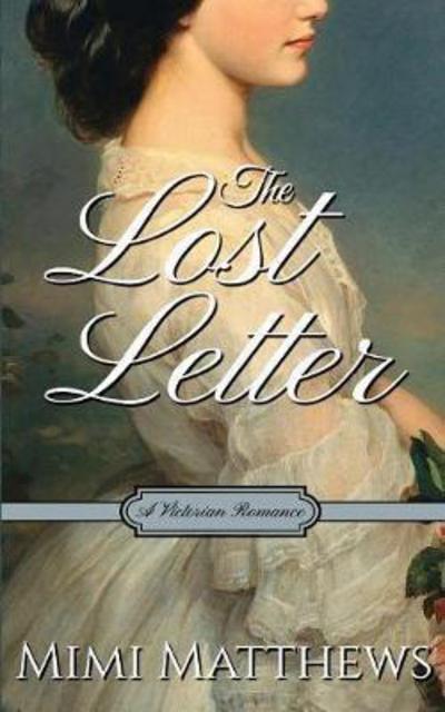 The Lost Letter - Mimi Matthews - Books - Perfectly Proper Press - 9780999036419 - September 19, 2017