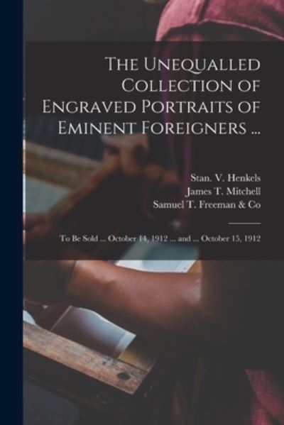 Cover for Stan V Henkels (Firm) · The Unequalled Collection of Engraved Portraits of Eminent Foreigners ... (Pocketbok) (2021)