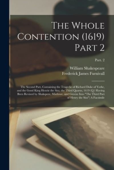 The Whole Contention (1619) Part 2 - William 1564-1616 Shakespeare - Bøker - Legare Street Press - 9781014734419 - 9. september 2021