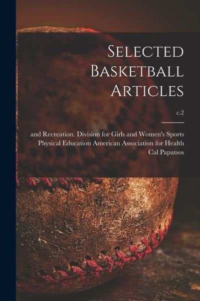 Cover for Cal Papatsos · Selected Basketball Articles; c.2 (Taschenbuch) (2021)