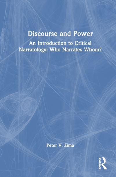 Cover for Peter V. Zima · Discourse and Power: An Introduction to Critical Narratology: Who Narrates Whom? (Hardcover Book) (2023)