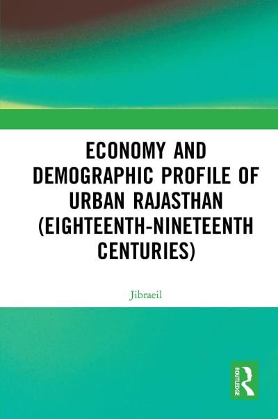 Cover for Jibraeil · Economy and Demographic Profile of Urban Rajasthan (Eighteenth-Nineteenth Centuries) (Pocketbok) (2024)