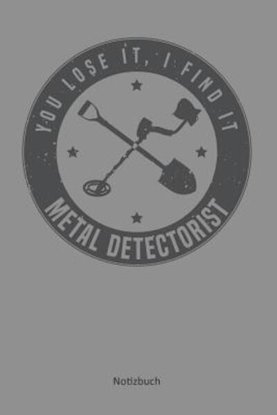 Cover for Anfrato Designs · You lose it, I find it - Metal Detectorist (Pocketbok) (2019)