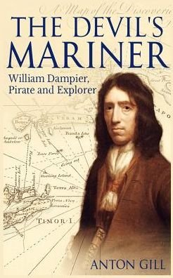 Cover for Anton Gill · The Devil's Mariner A Life of William Dampier, Pirate and Explorer, 1651-1715 (Paperback Bog) (2019)