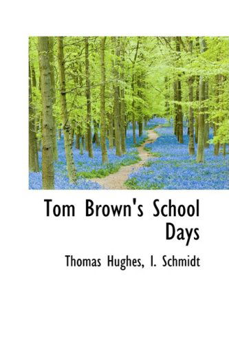 Cover for Thomas Hughes · Tom Brown's School Days (Bibliolife Reproduction) (Hardcover Book) (2009)