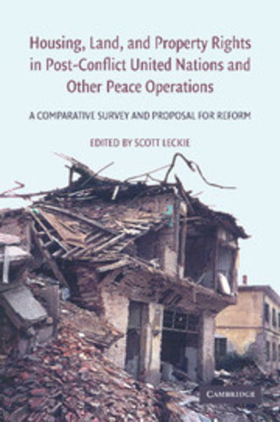 Cover for Scott Leckie · Housing, Land, and Property Rights in Post-Conflict United Nations and Other Peace Operations: A Comparative Survey and Proposal for Reform (Taschenbuch) (2014)