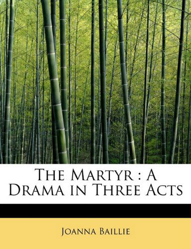 Cover for Joanna Baillie · The Martyr: a Drama in Three Acts (Paperback Book) (2009)