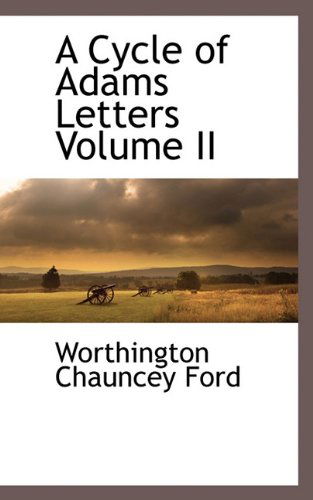 Cover for Worthington Chauncey Ford · A Cycle of Adams Letters Volume II (Paperback Bog) (2009)