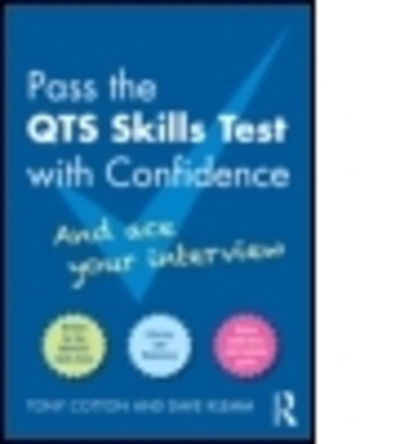 Cover for Cotton, Tony (Leeds Metropolitan University, UK) · Pass the QTS Skills Tests with Confidence: And ace your interview (Paperback Book) (2015)