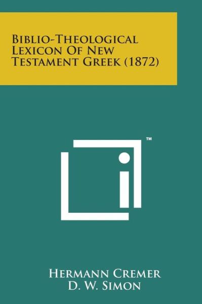 Cover for Hermann Cremer · Biblio-theological Lexicon of New Testament Greek (1872) (Paperback Book) (2014)