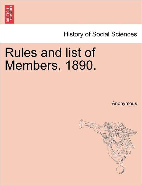 Cover for Anonymous · Rules and List of Members. 1890. (Paperback Bog) (2011)