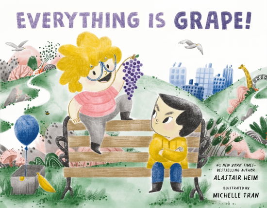 Cover for Alastair Heim · Everything Is Grape! (Hardcover Book) (2024)